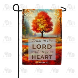 Trust In The Lord With All Your Heart Double Sided Garden Flag
