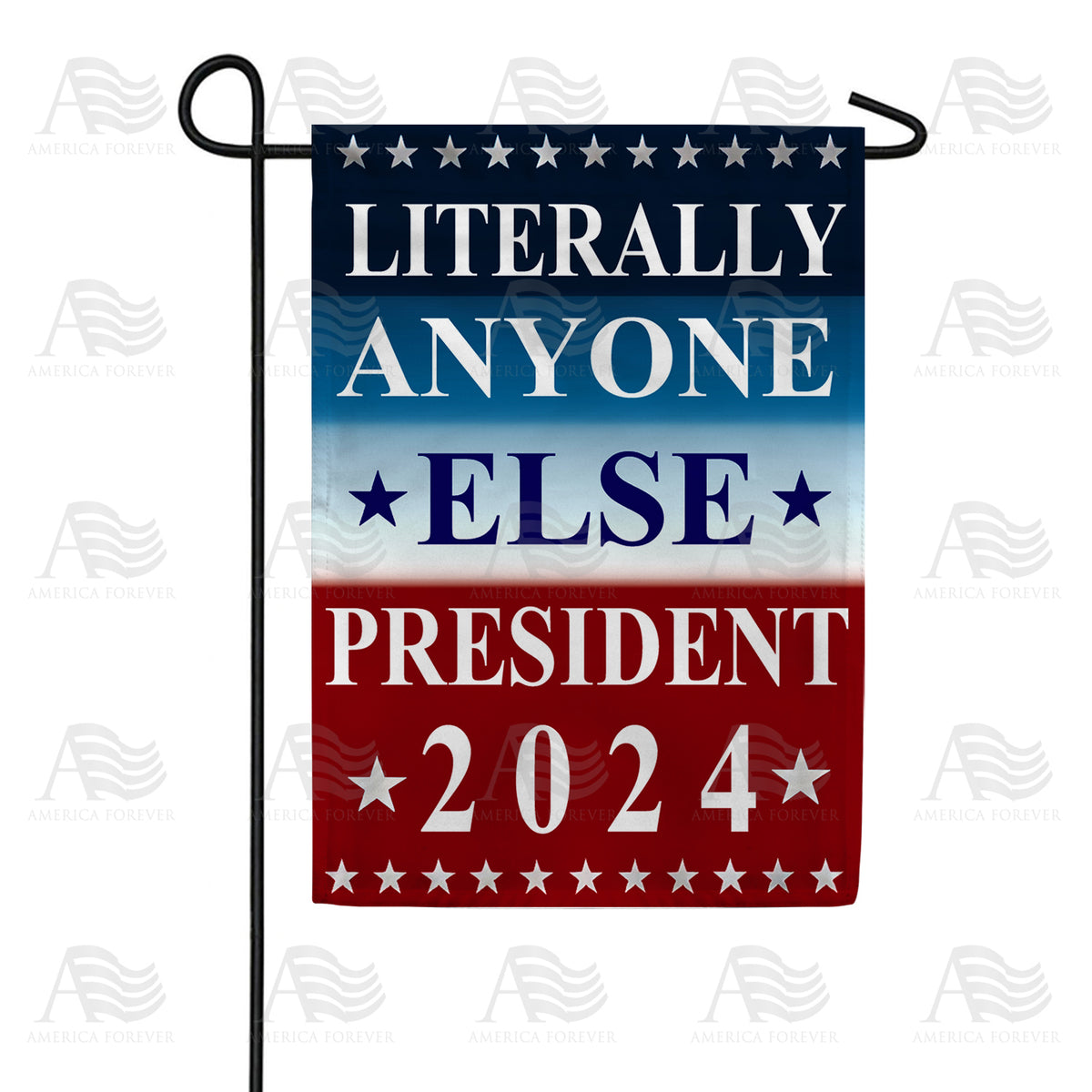 Literally Anyone Else 2024 Double Sided Garden Flag