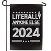 Anyone Else 2024 President Double Sided Garden Flag