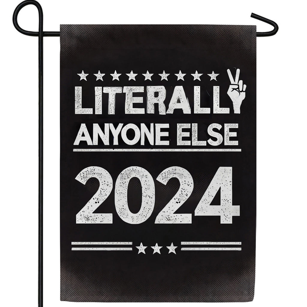 Anyone Else 2024 President Double Sided Garden Flag