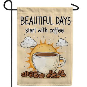 Beautiful Days Coffee Double Sided Garden Flag