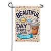 Beautiful Day Starts With Coffee Cute Sun Garden Flag