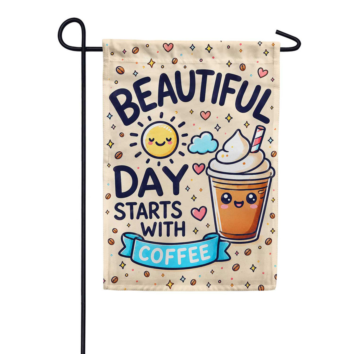 Beautiful Day Starts With Coffee Cute Sun Garden Flag