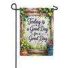 Today Is A Good Day Garden Flag