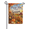 I Will Praise Him In Every Season Fall Garden Flag