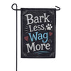 Bark Less Wag More Dog Paw Chalkboard Garden Flag