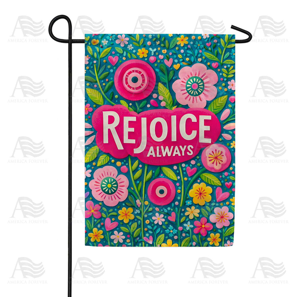 Rejoice Always Floral Spring Garden Flag