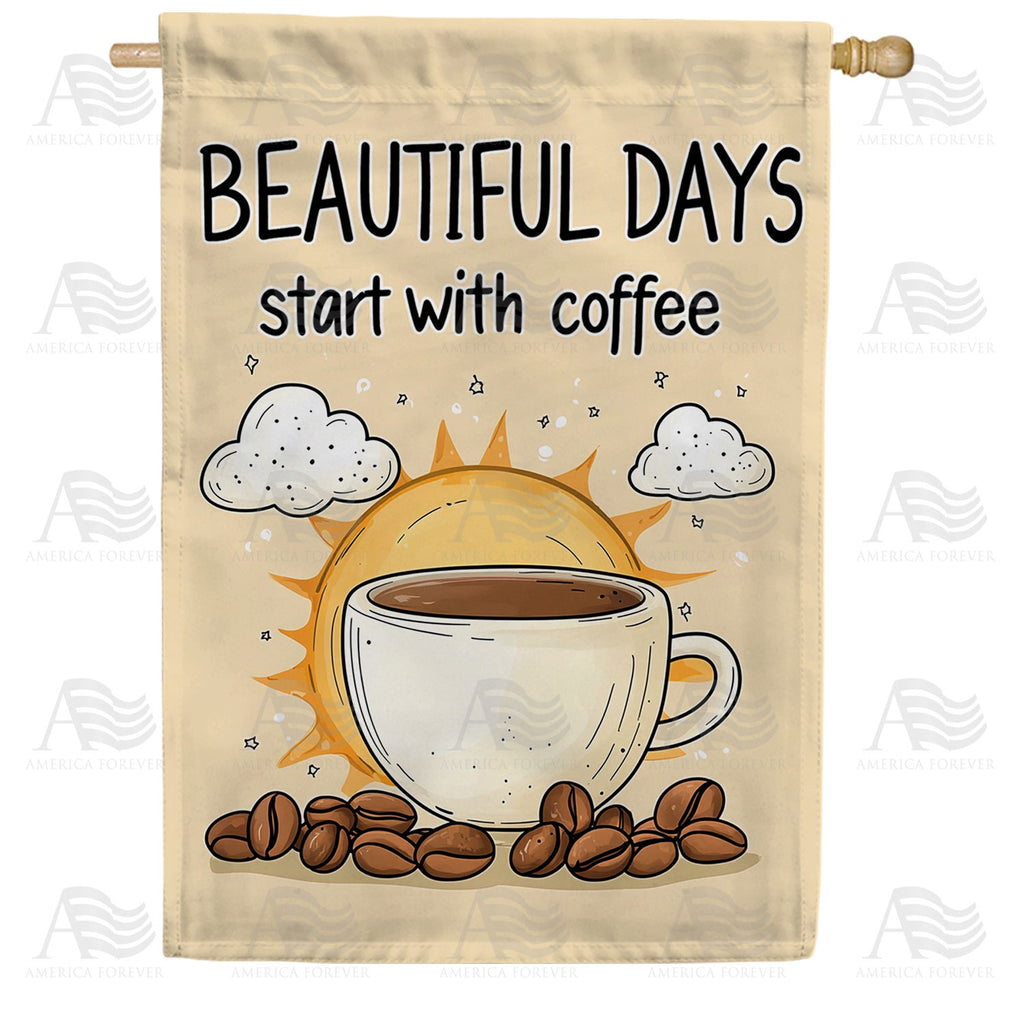 Beautiful Days Coffee Double Sided House Flag