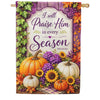 I Will Praise Him In Every Season House Flag