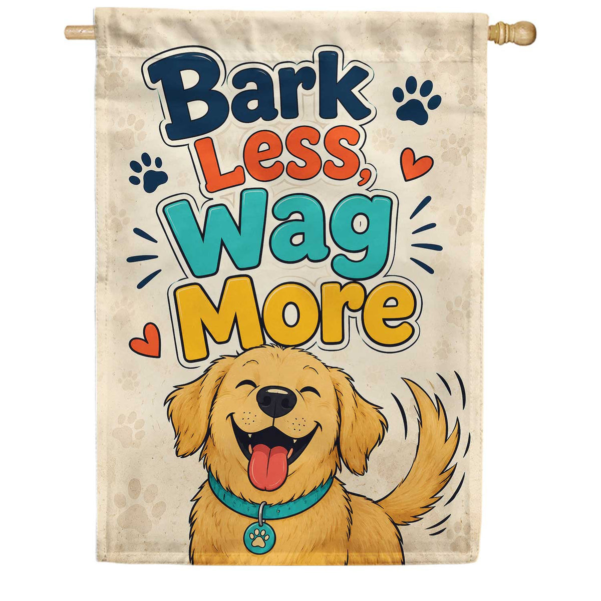 Bark Less Wag More Happy Dog House Flag