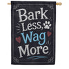 Bark Less Wag More Dog Paw Chalkboard House Flag