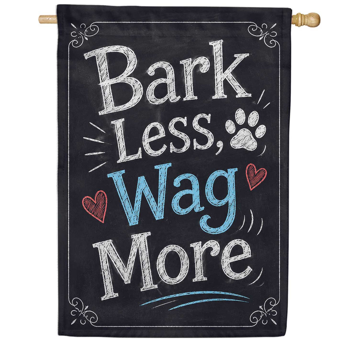 Bark Less Wag More Dog Paw Chalkboard House Flag