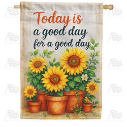 Today is a Good Day Sunflowers Double Sided House Flag