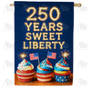 250 Years Sweet Liberty Double Sided House Flag