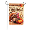 Be Thankful Turkey Garden Flag
