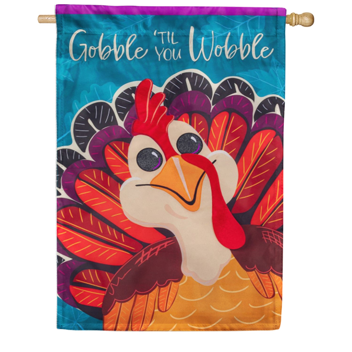 Evergreen Gobble Til You Wobble Applique House Flag