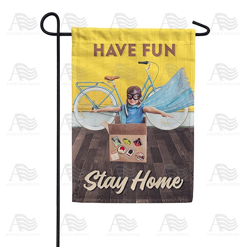 Have Fun, Stay Home Double Sided Garden Flag