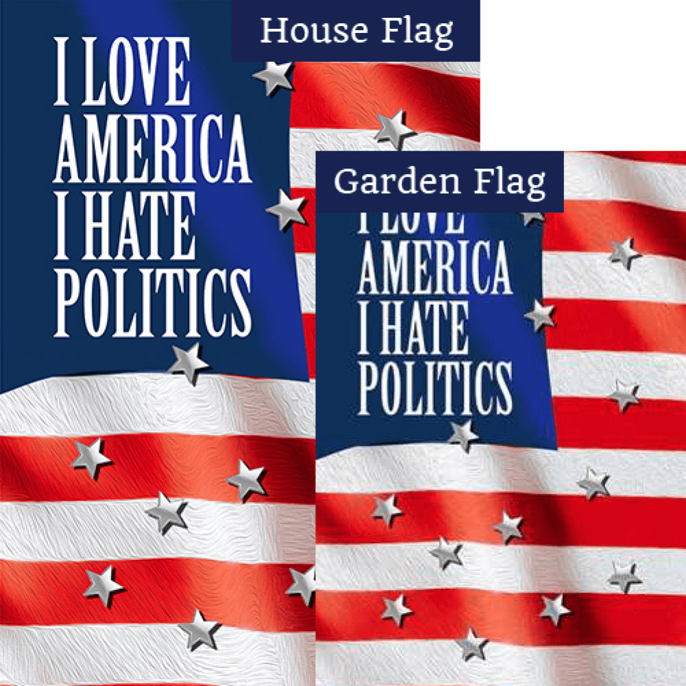 Love America, Hate Politics Flags Set (2 Pieces)