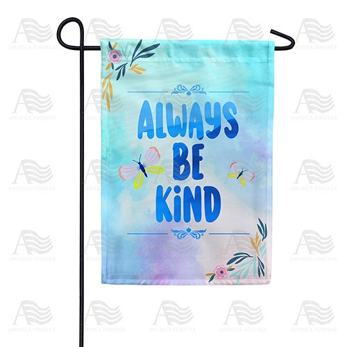 Always Be Kind Double Sided Garden Flag