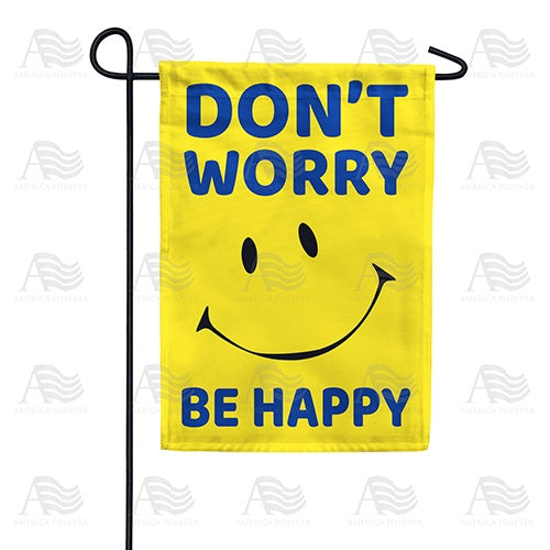 Don't Worry, Be Happy Double Sided Garden Flag