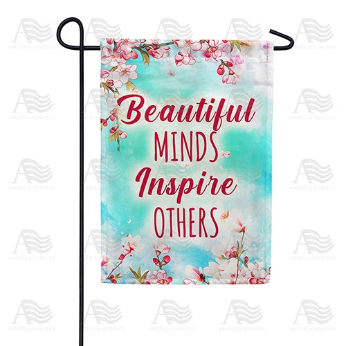 Beautiful Minds Inspire Others Double Sided Garden Flag