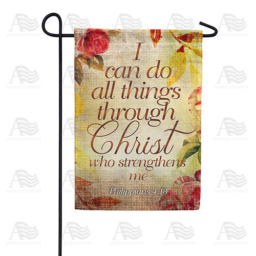 Christ Strengthens Me Double Sided Garden Flag