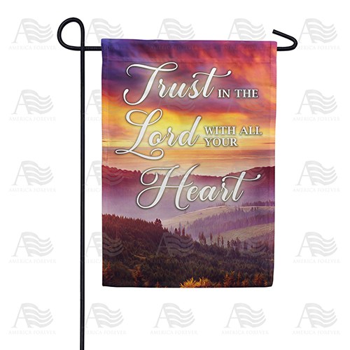 Trust Your Heart To The Lord Double Sided Garden Flag