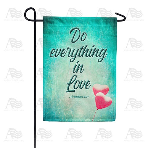 Do Everything In Love Double Sided Garden Flag