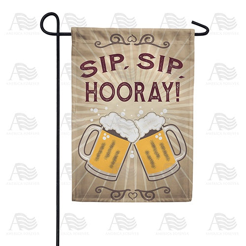 Sip, Sip, Hooray! Double Sided Garden Flag