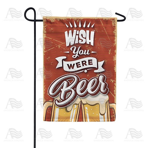 Wish You Were Beer Double Sided Garden Flag