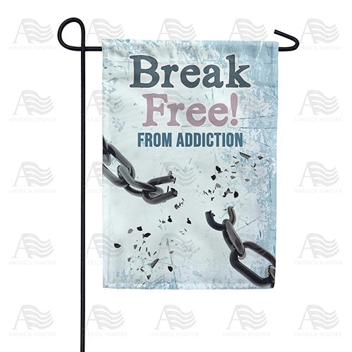 Break Free From Addiction Double Sided Garden Flag