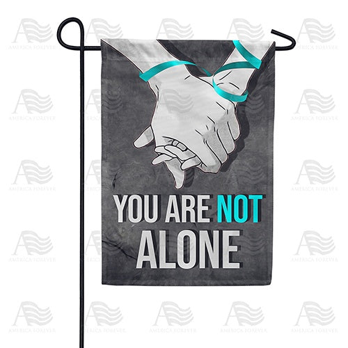 You Are Not Alone Double Sided Garden Flag