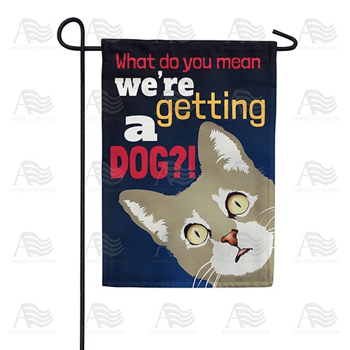 Not A Dog! Double Sided Garden Flag