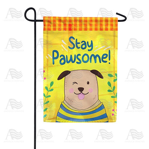 Stay Pawsome! Double Sided Garden Flag