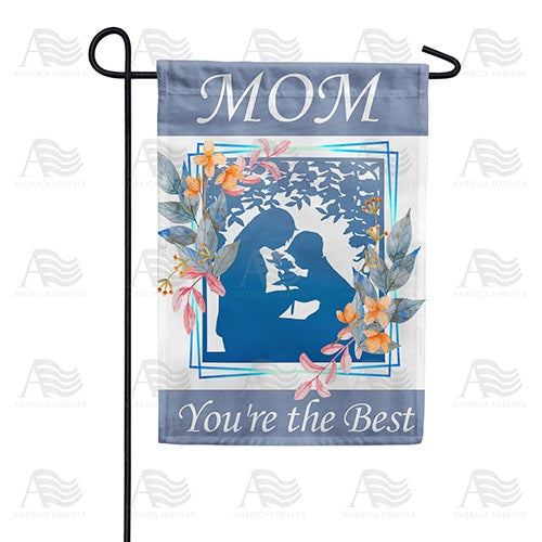 Mom, You're The Best Double Sided Garden Flag