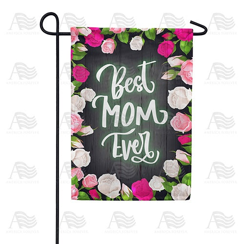 Best Mom Ever - Rose Border Double Sided Garden Flag