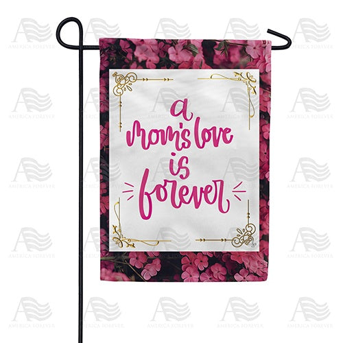 Mom's Love Is Forever Double Sided Garden Flag