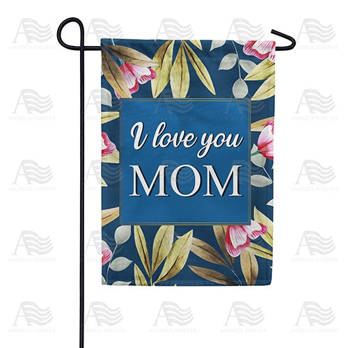 Mom, I'm Proud To Be Your Child Double Sided Garden Flag