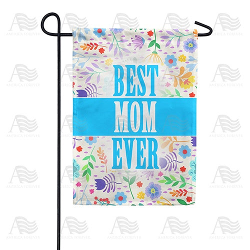 Best Mom Ever - Floral Double Sided Garden Flag
