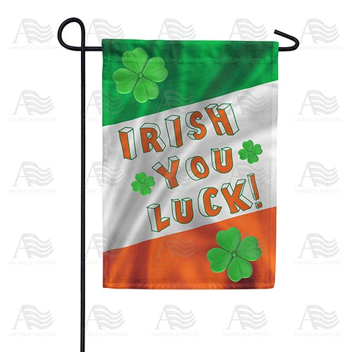 Irish You Luck! Double Sided Garden Flag