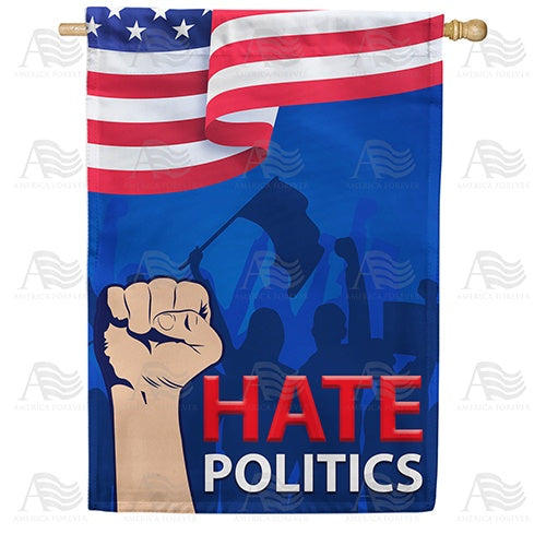 Hate Politics Double Sided House Flag