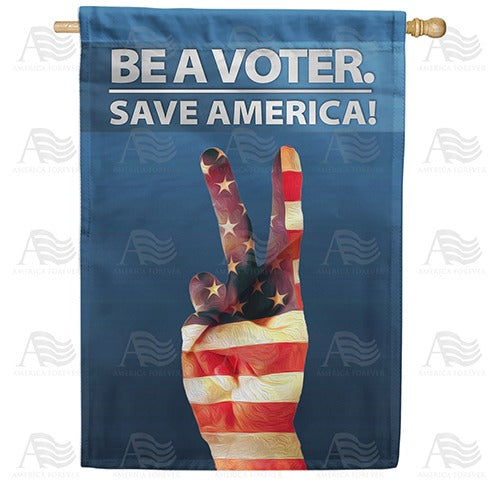 Be a Voter, Save America Double Sided House Flag