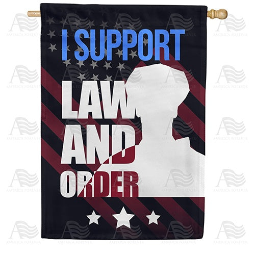 I Support Law and Order Double Sided House Flag