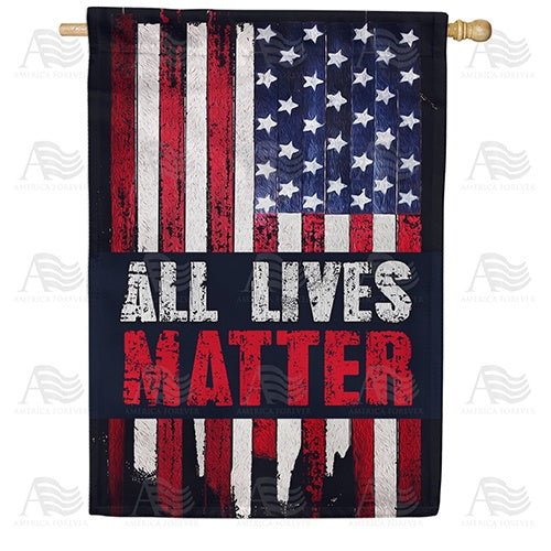 All Lives Matter Double Sided House Flag
