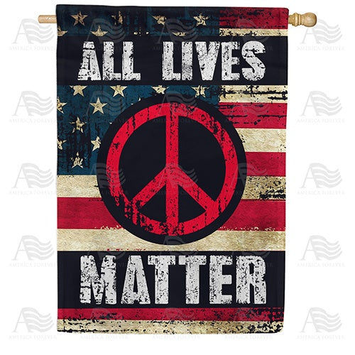 Peace and All Lives Matter Double Sided House Flag