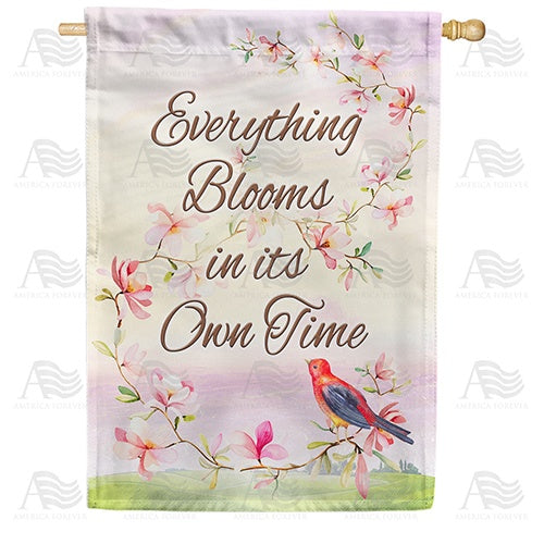 Your Time To Bloom Will Come! Double Sided House Flag
