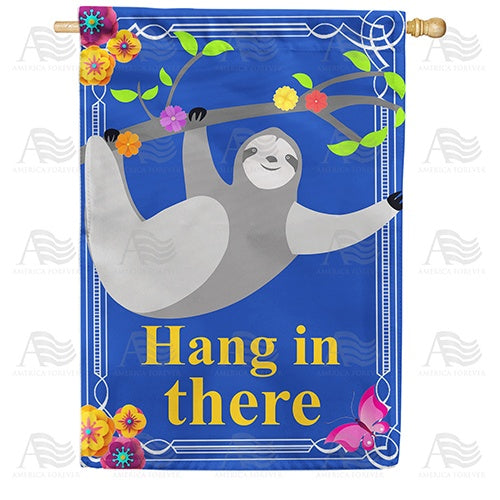 Hang In There Double Sided House Flag