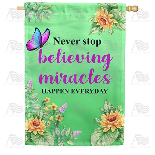 Believe In Miracles Double Sided House Flag