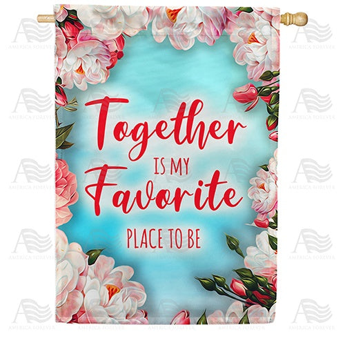 Life Is Best When Together Double Sided House Flag