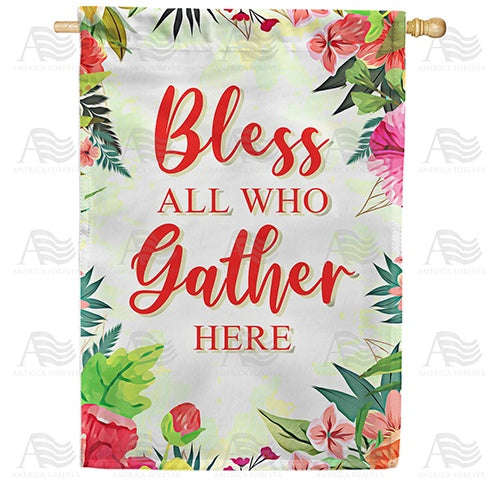Bless All Who Gather Here Double Sided House Flag